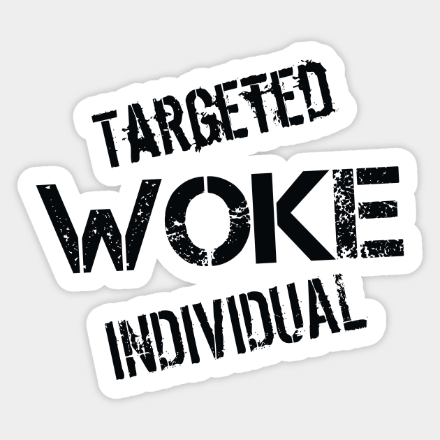 Woke Targeted Individual Sticker by Sanman1111